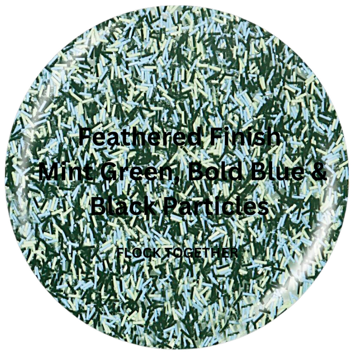 Teal / Flock Together - Feather Finish