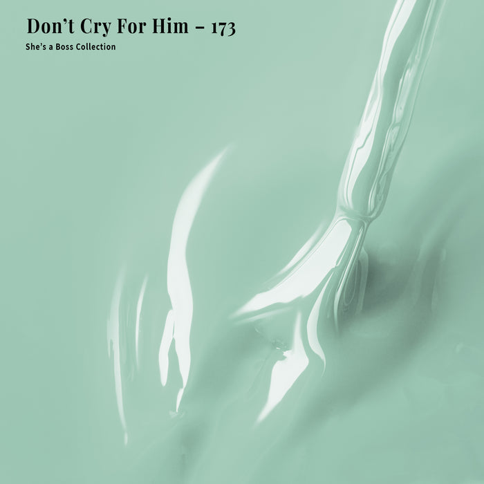 Don't Cry For Him - 173 - Gel Polish