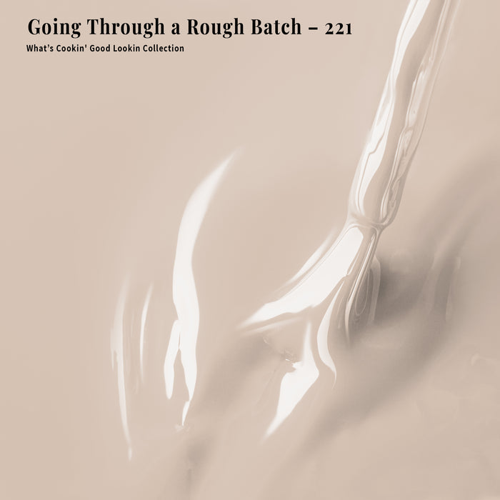 Going Through a Rough Batch - 221 - Lacquer Polish