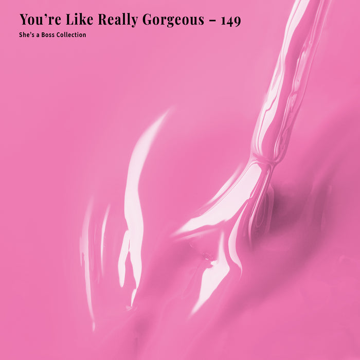 You're Like Really Gorgeous - 149 - Gel Polish